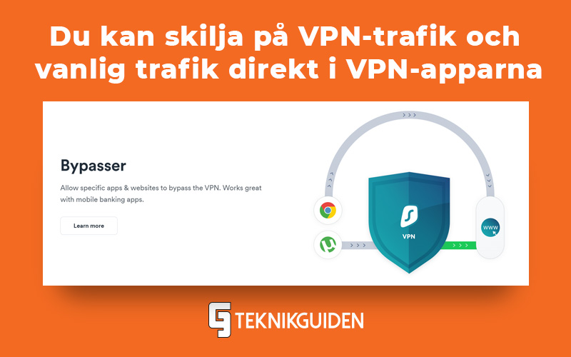 Du kan skilja pa vanlig trafik och VPN trafik direkt via VPN apparna