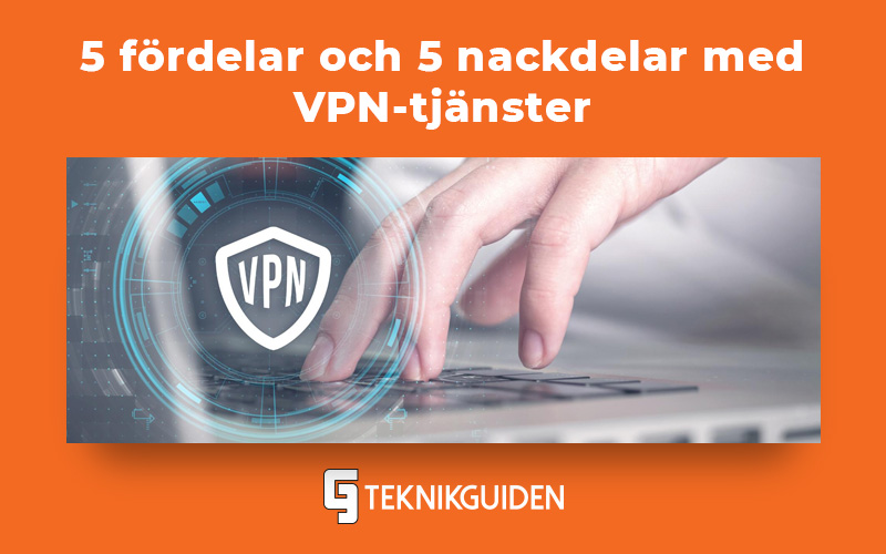5 fordelar och 5 nackdelar med VPN