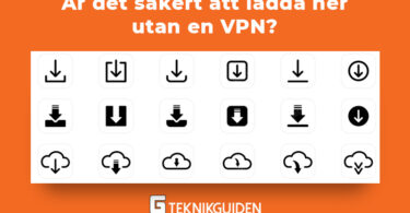 Ar det sakert att ladda ner utan en VPN
