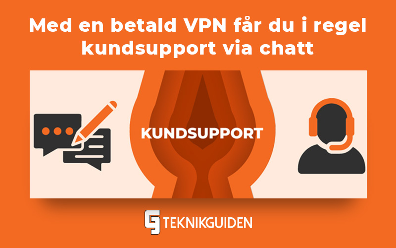 Med en betald VPN far du i regel kundsupport via chatt