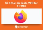 Sa hittar du basta vpn for firefox