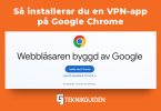 Sa installerar du en vpn for google chrome