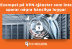 VPN som inte sparar kansliga loggar