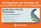 Expressvpn pa playstation och xbox