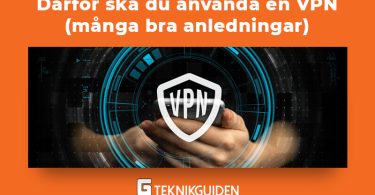 Darfor ska du anvanda en VPN