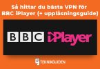 Sa hittar du basta vpn for BBC iPlayer