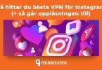 Sa hittar du basta vpn for instagram