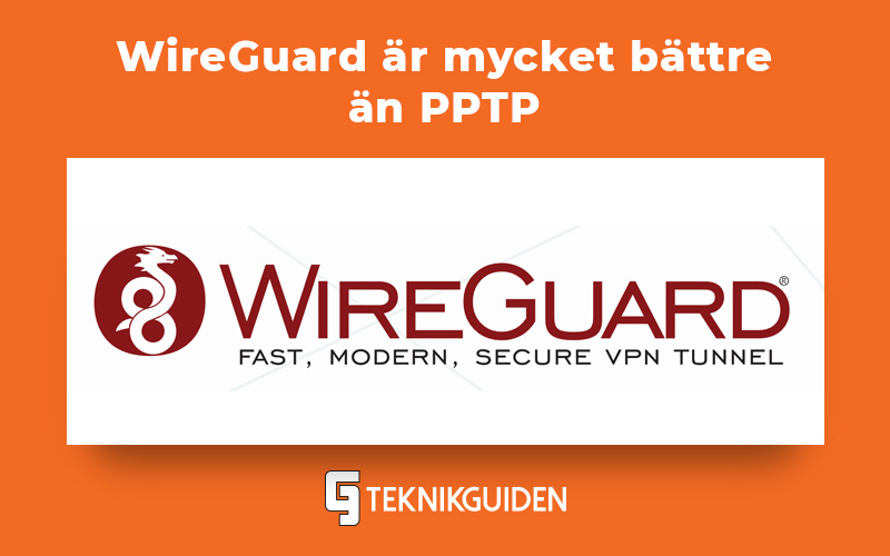 Wireguard ar mycket battre an PPTP